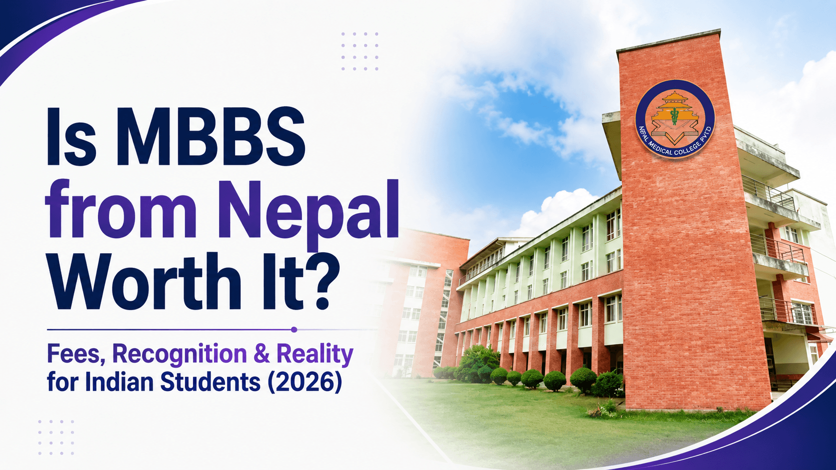 Is MBBS from Nepal Worth It? Fees, Recognition & Reality for Indian Students (2026)