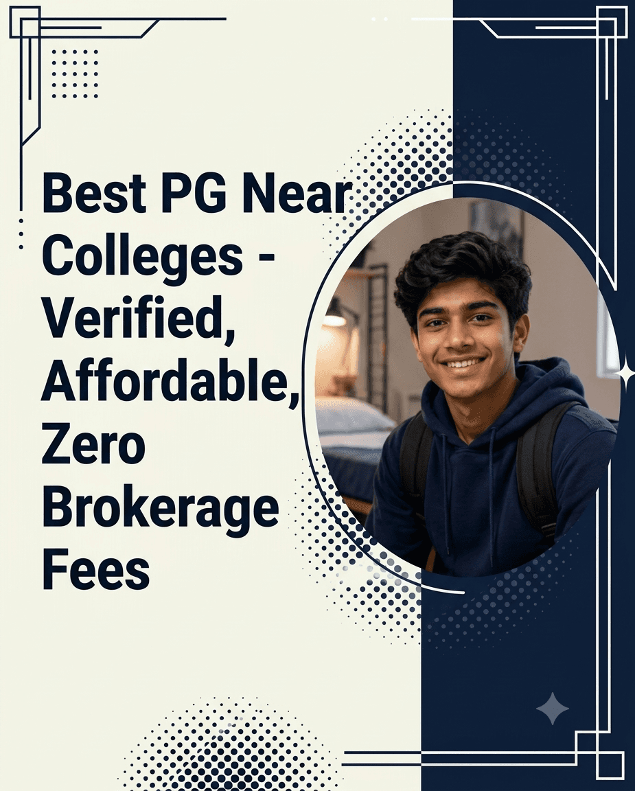 Best PG Near colleges - Verified, Affordable, Zero Brokerage Fees