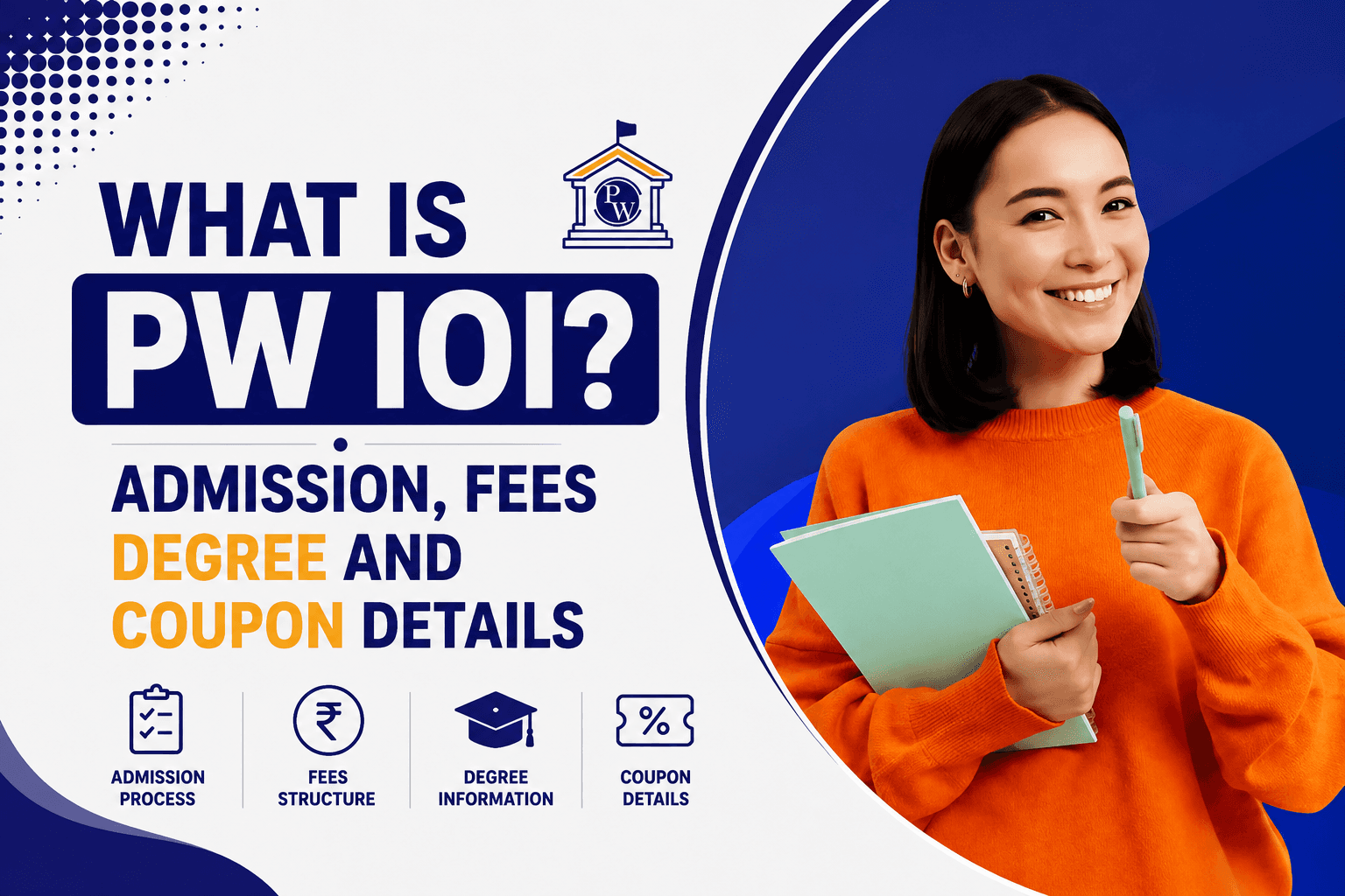 What Is PW IOI?Admission, Fees, Degree and Coupon Details