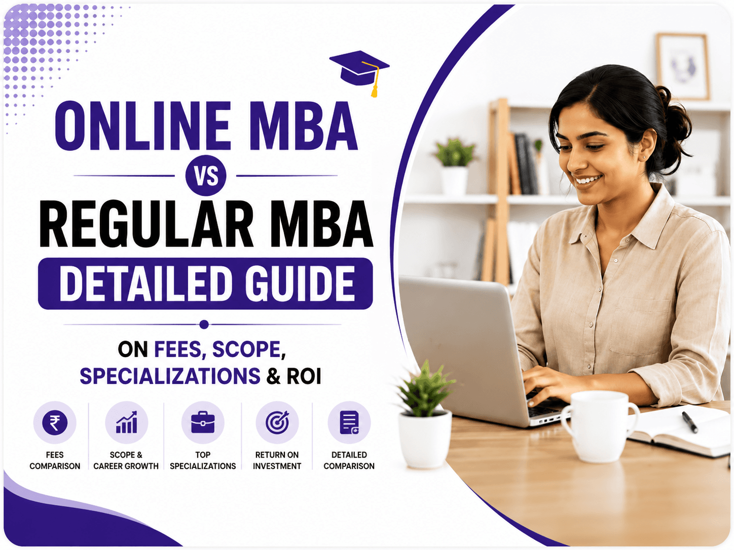 Online MBA vs Regular MBA: Fees, Scope and ROI