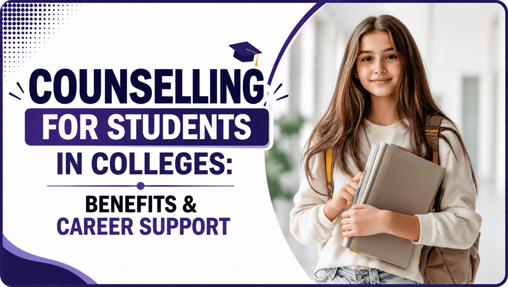 Counselling for Students in Colleges: Benefits & Career Support