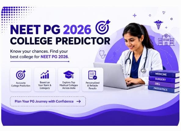 NEET PG 2026 College Predictor: How to Predict Colleges and Make Better Counselling Choices
