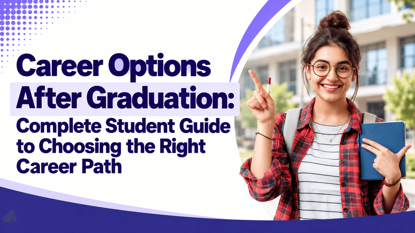 Career Options After Graduation: Complete Student Guide to Choosing the Right Career Path