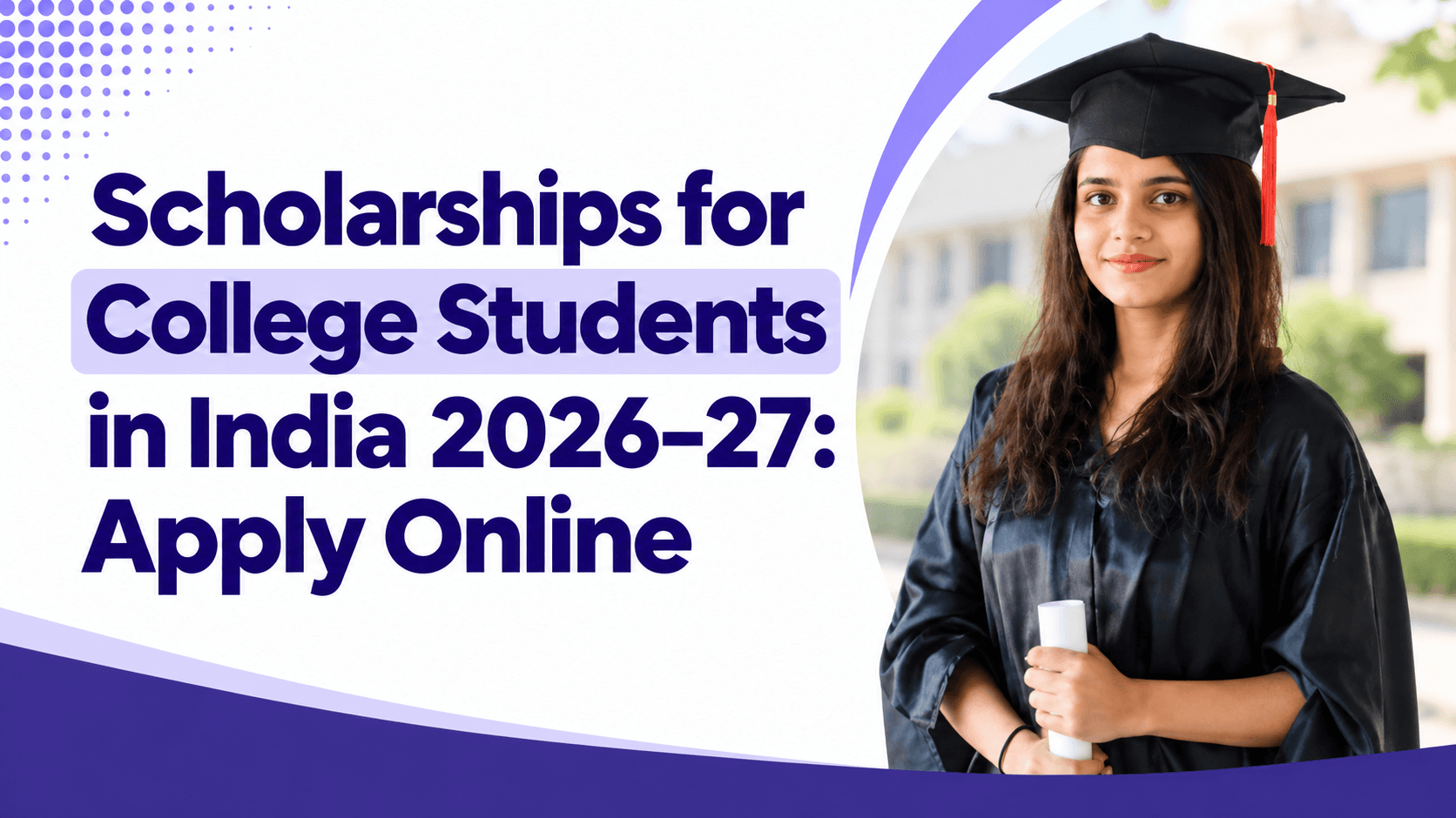 Scholarships for College Students in India 2026–27: Apply Online