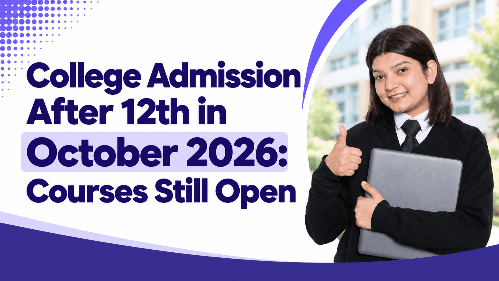 College Admission After 12th in October 2026: Courses Still Open