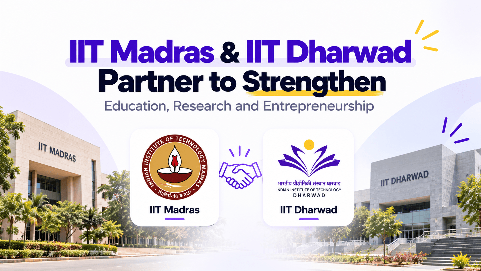 IIT Madras and IIT Dharwad Partner to Strengthen Education, Research and Entrepreneurship