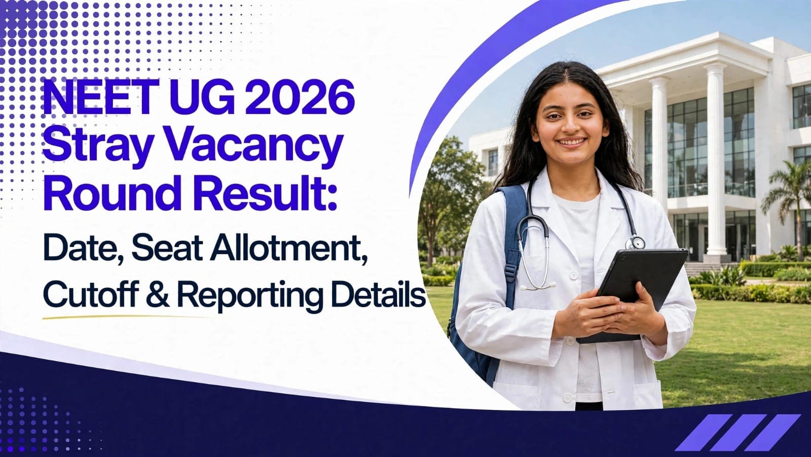 NEET UG 2026 Stray Vacancy Round Result: Date, Seat Allotment, Cutoff & Reporting Details