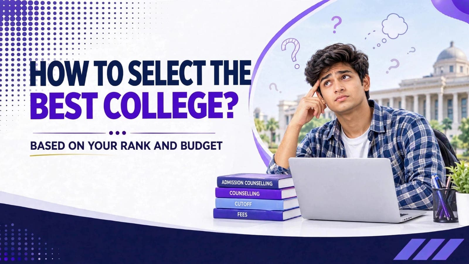 How to Select the Best College Based on Your Rank and Budget
