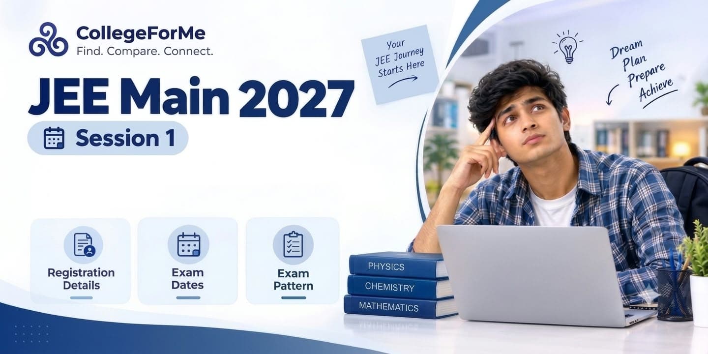 JEE Main 2027 Session 1: Registration Details, Exam Dates, Exam Pattern