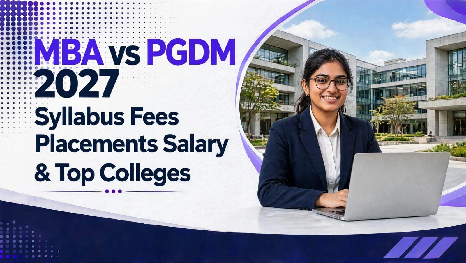 MBA vs PGDM 2027: Syllabus, Fees, Placements, Salary & Top Colleges