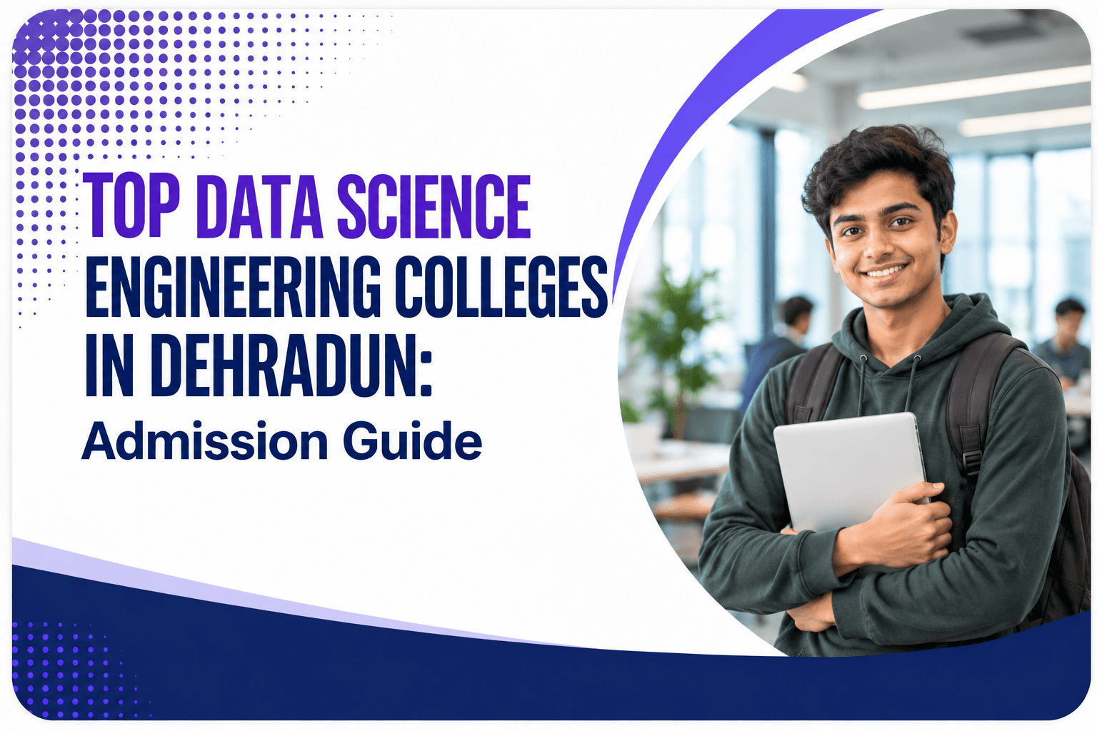 Top Data Science Engineering Colleges in Dehradun 2026