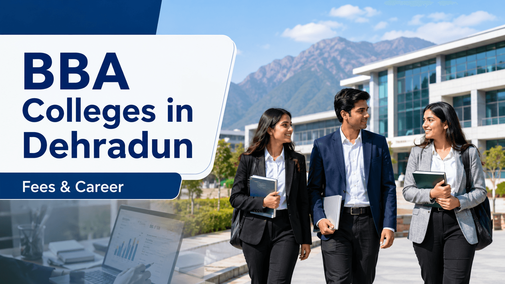 BBA Colleges in Dehradun — Fees, Placements & Career Scope After BBA in 2026