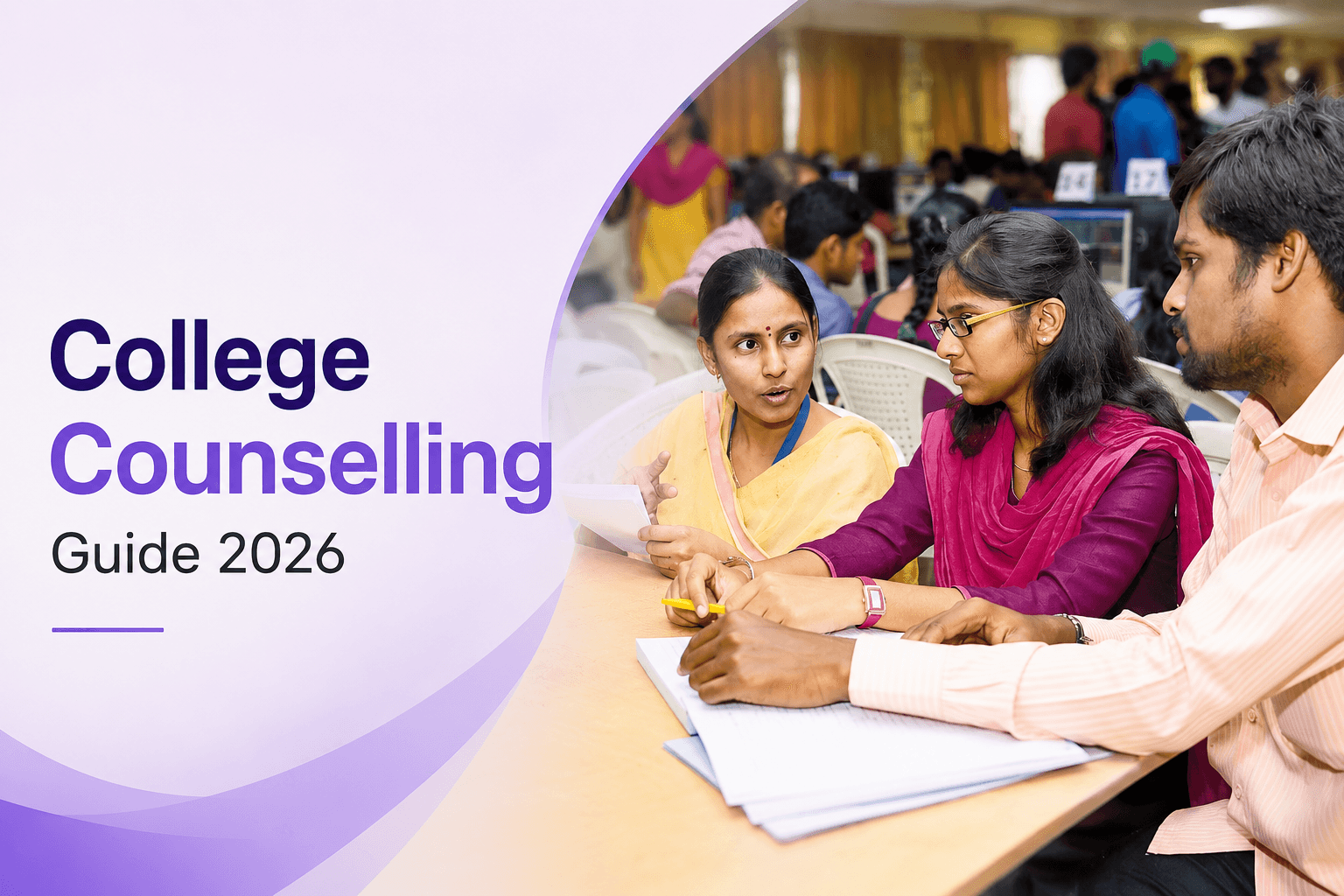 College Counselling Guide 2026: How to Choose the Right College in India