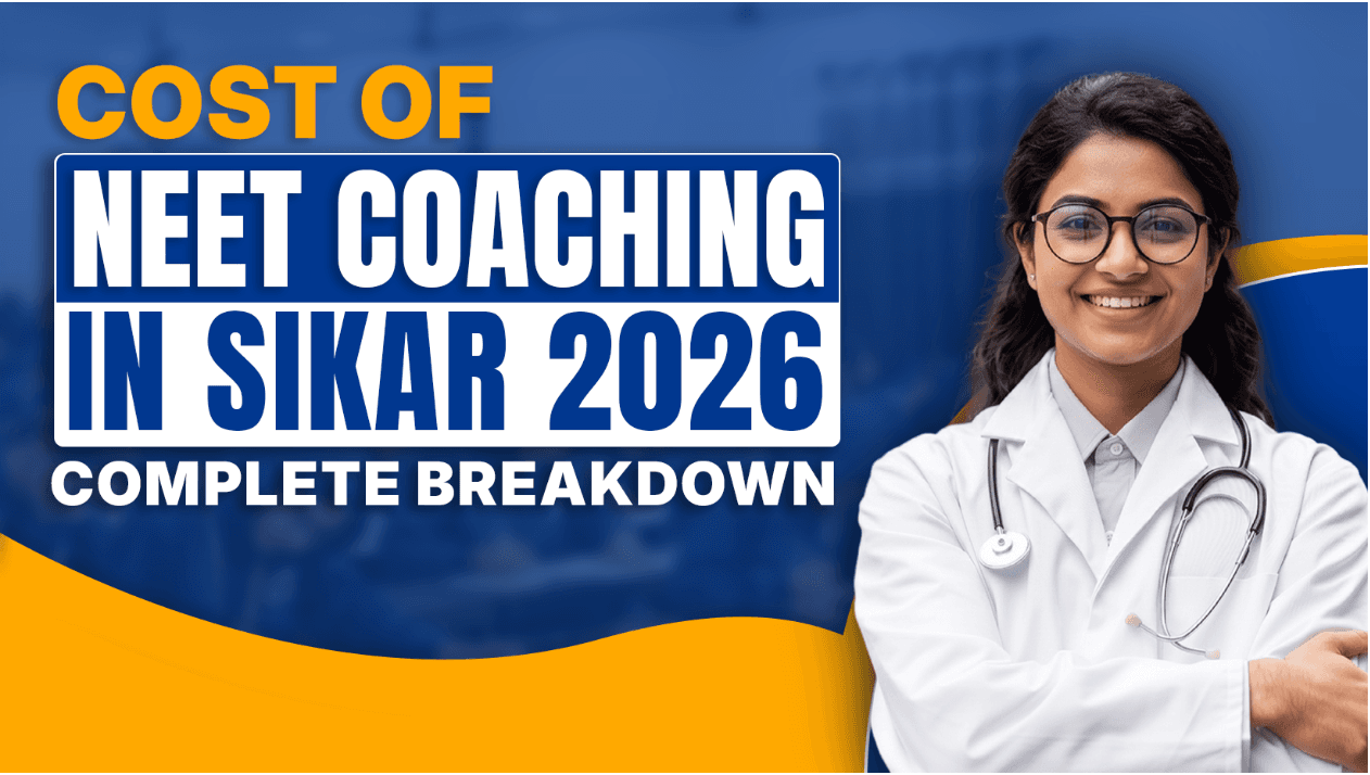 Cost of NEET Coaching in Sikar 2026: Fees, Hostel & Complete Expense Guide