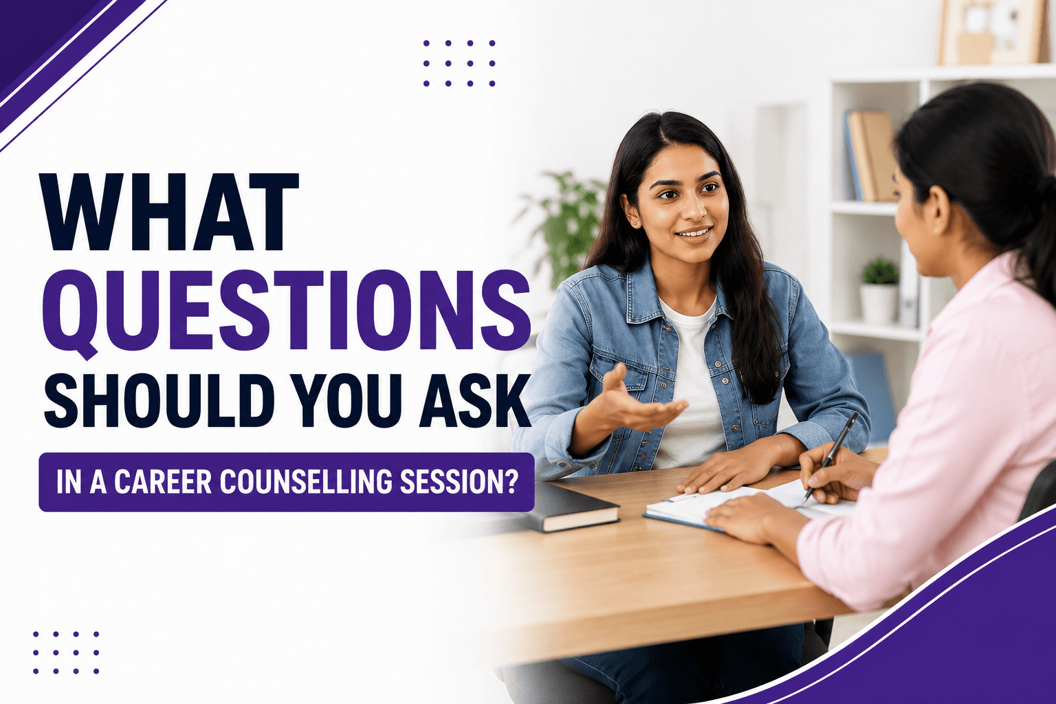 What Questions Should You Ask in a Career Counselling Session?